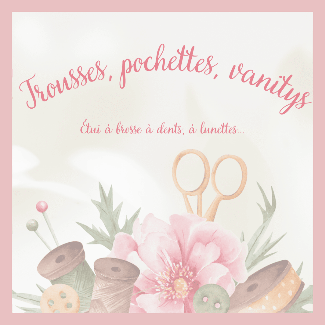 Trousses, pochettes et vanitys